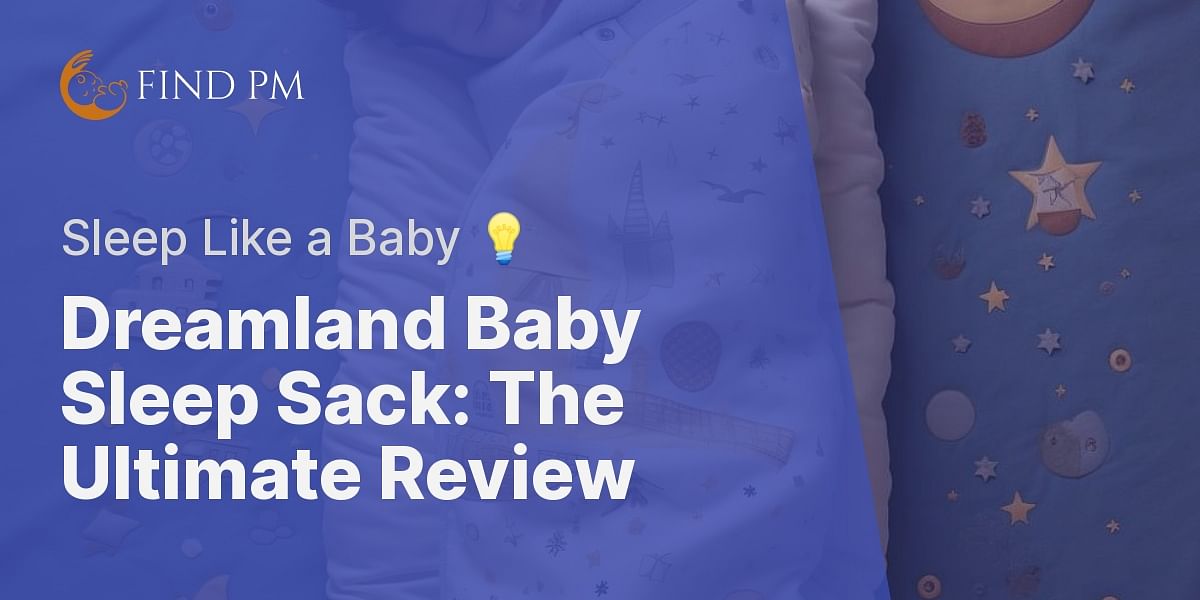 Dreamland Baby Sleep Sack An InDepth Review and Evaluation